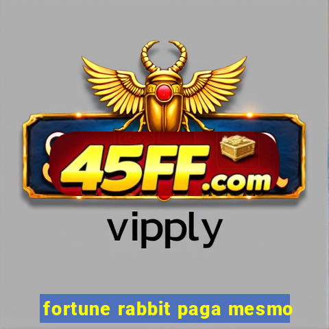 fortune rabbit paga mesmo